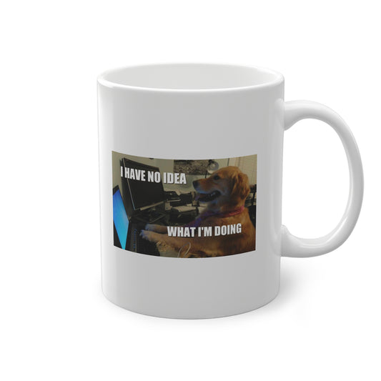 'I Have No Idea What I'm Doing' Mug