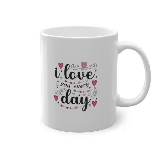'I love you everyday' Mug